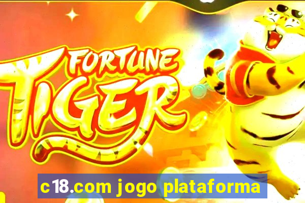 c18.com jogo plataforma